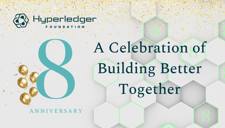 Hyperledger 8: A Celebration of Building Better Together