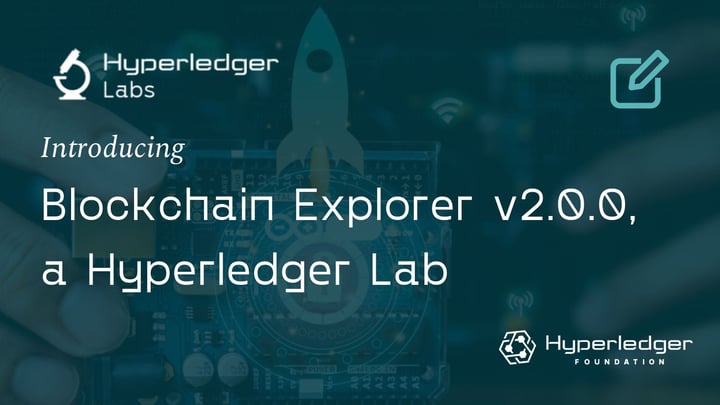Introducing Blockchain Explorer v2.0.0, a Hyperledger Lab
