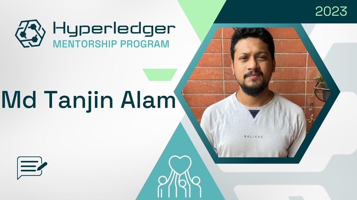 Md Tanjin Alam_Hyperledger Mentorship 2023 program