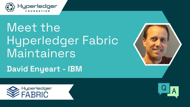 Meet the Hyperledger Fabric Maintainers – David Enyeart, IBM