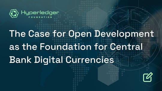 The Case for Open Development as the Foundation for Central Bank Digital Currencies-1