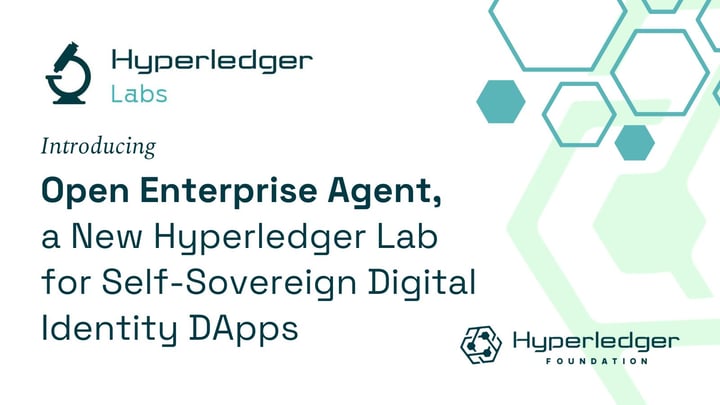 Introducing Open Enterprise Agent, a new Hyperledger lab for self-sovereign digital identity DApps