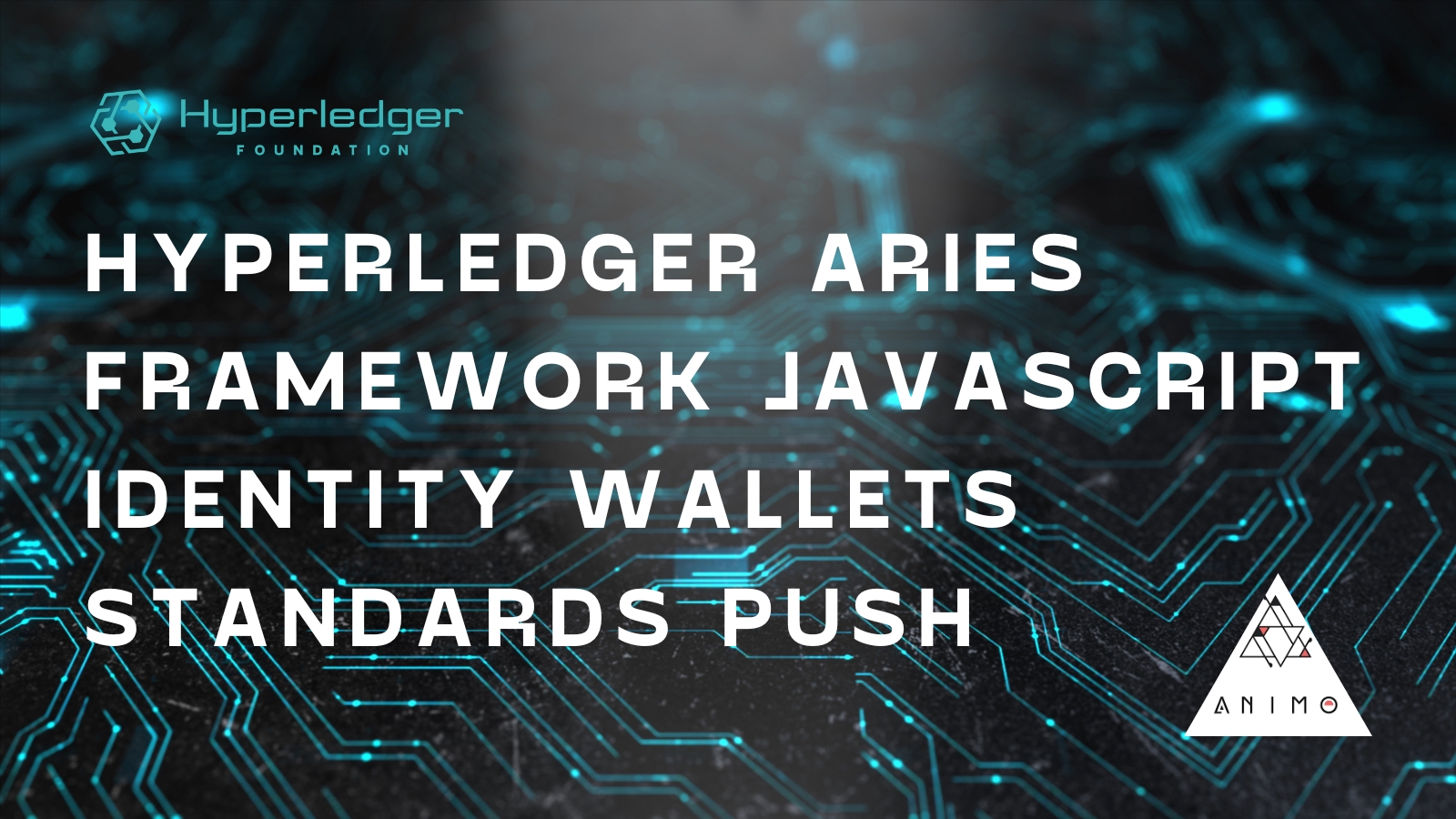 Hyperledger Aries Framework JavaScript Identity Wallets Standards Push