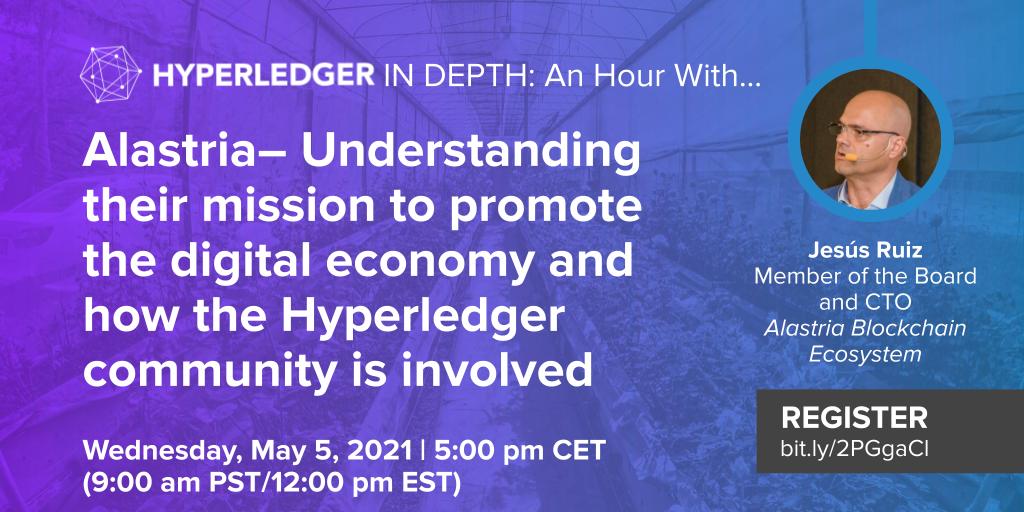 Hyperledger In Depth: Alastria– Understanding their mission to promote the digital economy and how the Hyperledger community is involved