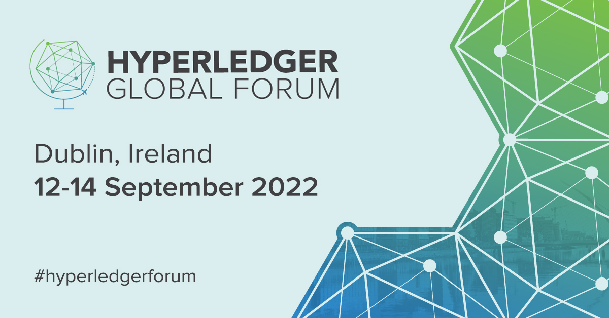 Hyperledger Global Forum 2022 Dublin Ireland