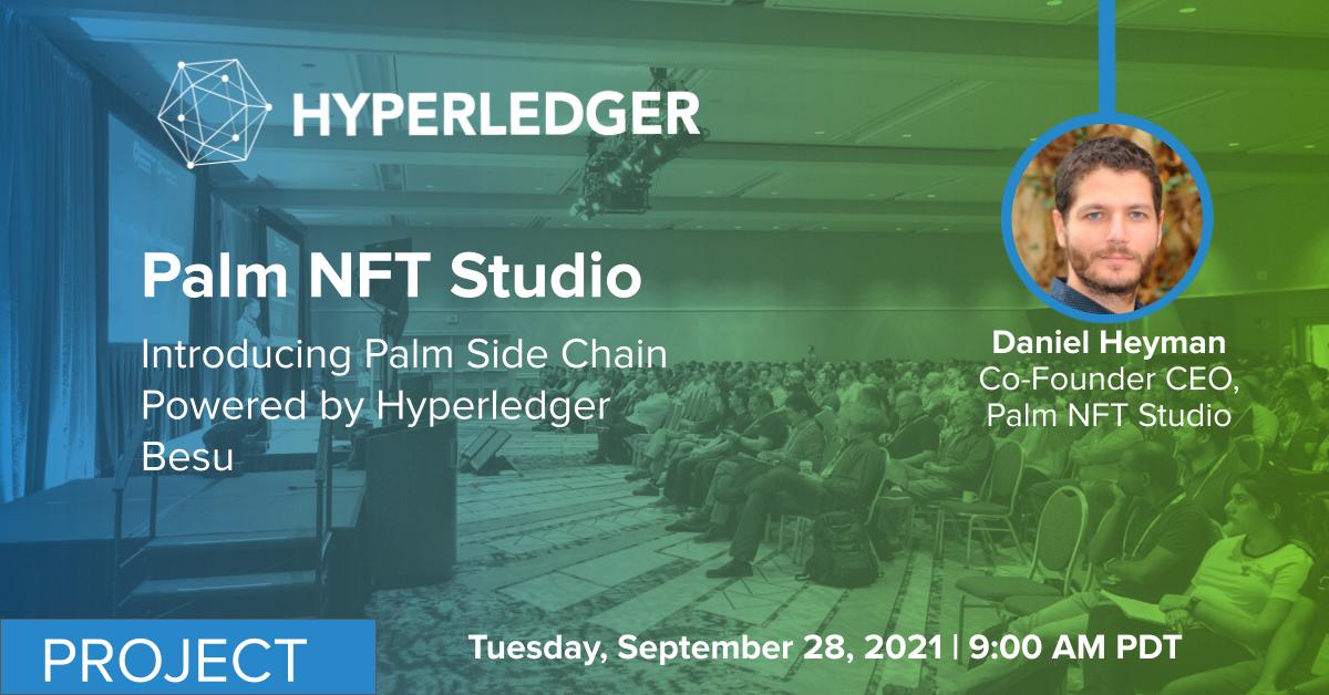 Hyperledger Community Webinar: An hour with Palm NFT Studio: Introducing Palm Side Chain