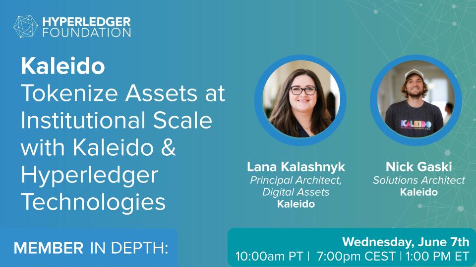 Hyperledger In-depth with Kaleido: Tokenize Assets at Institutional Scale with Kaleido & Hyperledger Technologies