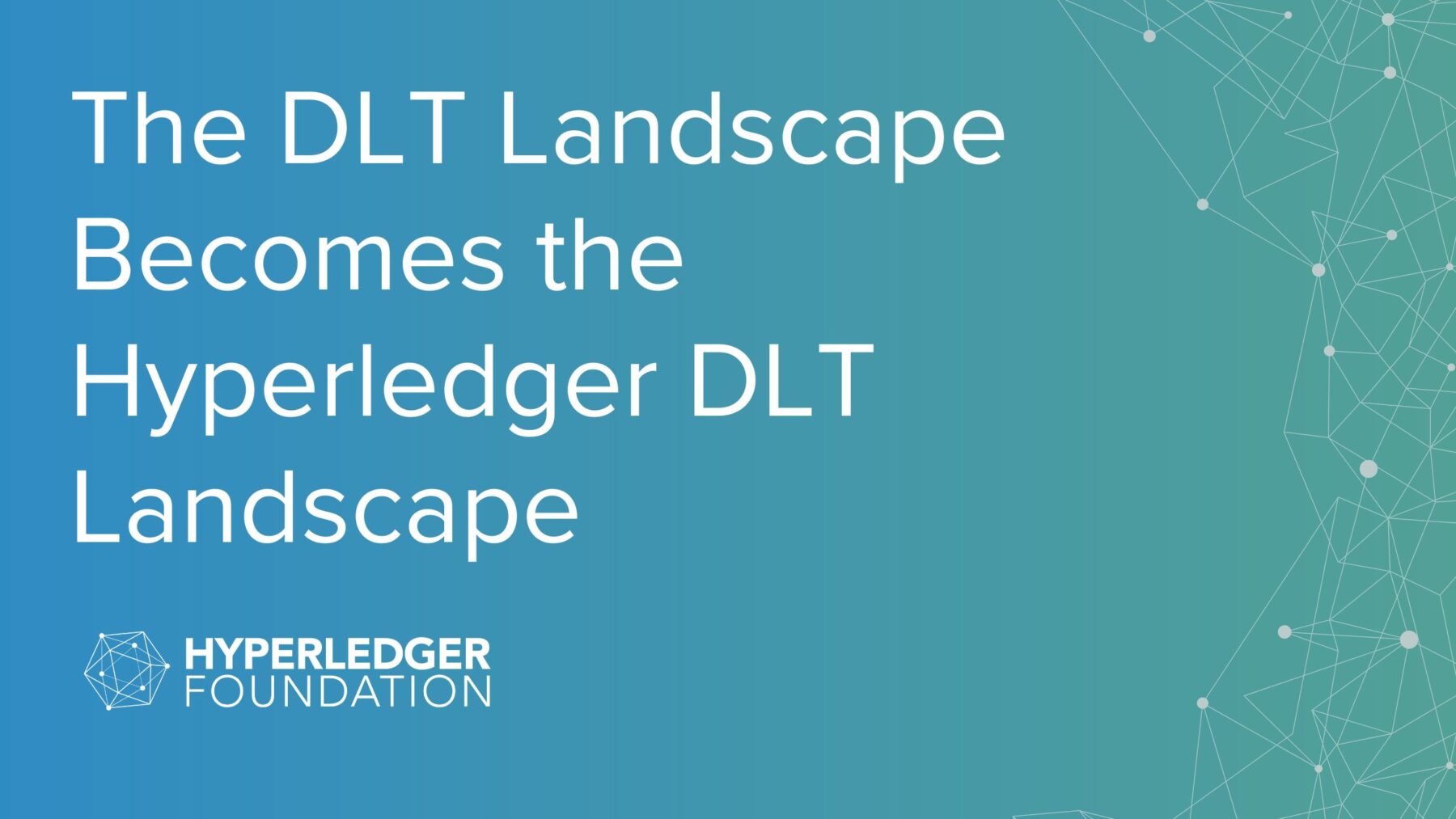 The DLT Landscape Becomes the Hyperledger DLT Landscape