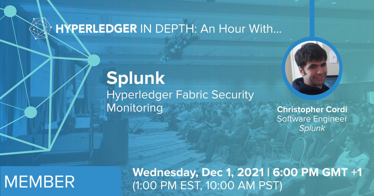Hyperledger In depth: An hour with Splunk – Hyperledger Fabric Security Monitoring