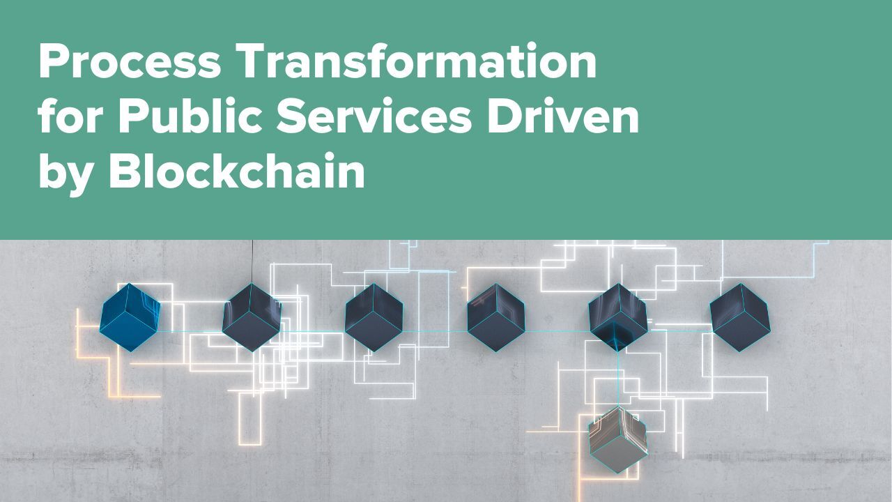 Process Transformation for Public Services Driven by Blockchain