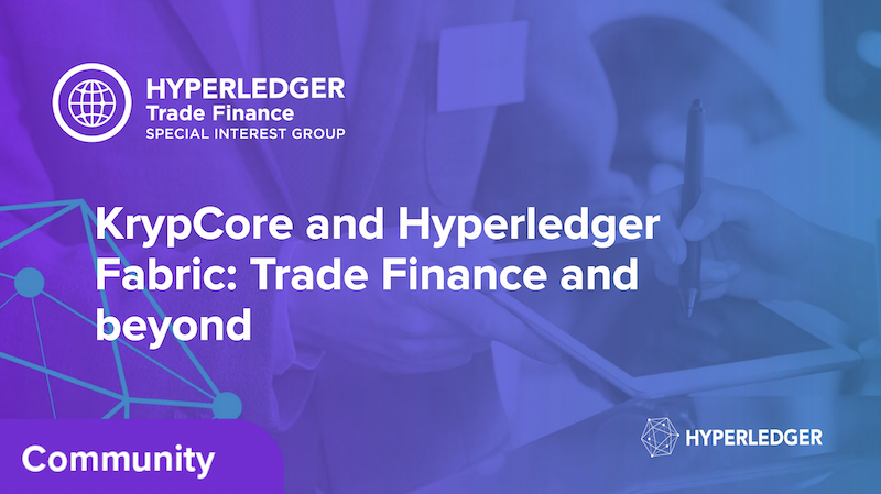 KrypCore and Hyperledger Fabric: Trade Finance and beyond